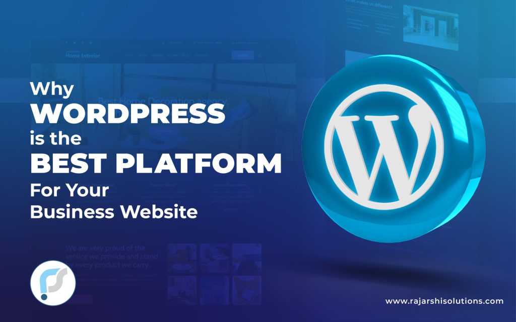 Why WordPress is the best platform for your Business website